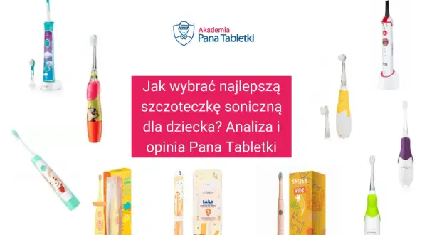 Szczoteczka soniczna: Jak wybrać najlepszą? Ranking i porady